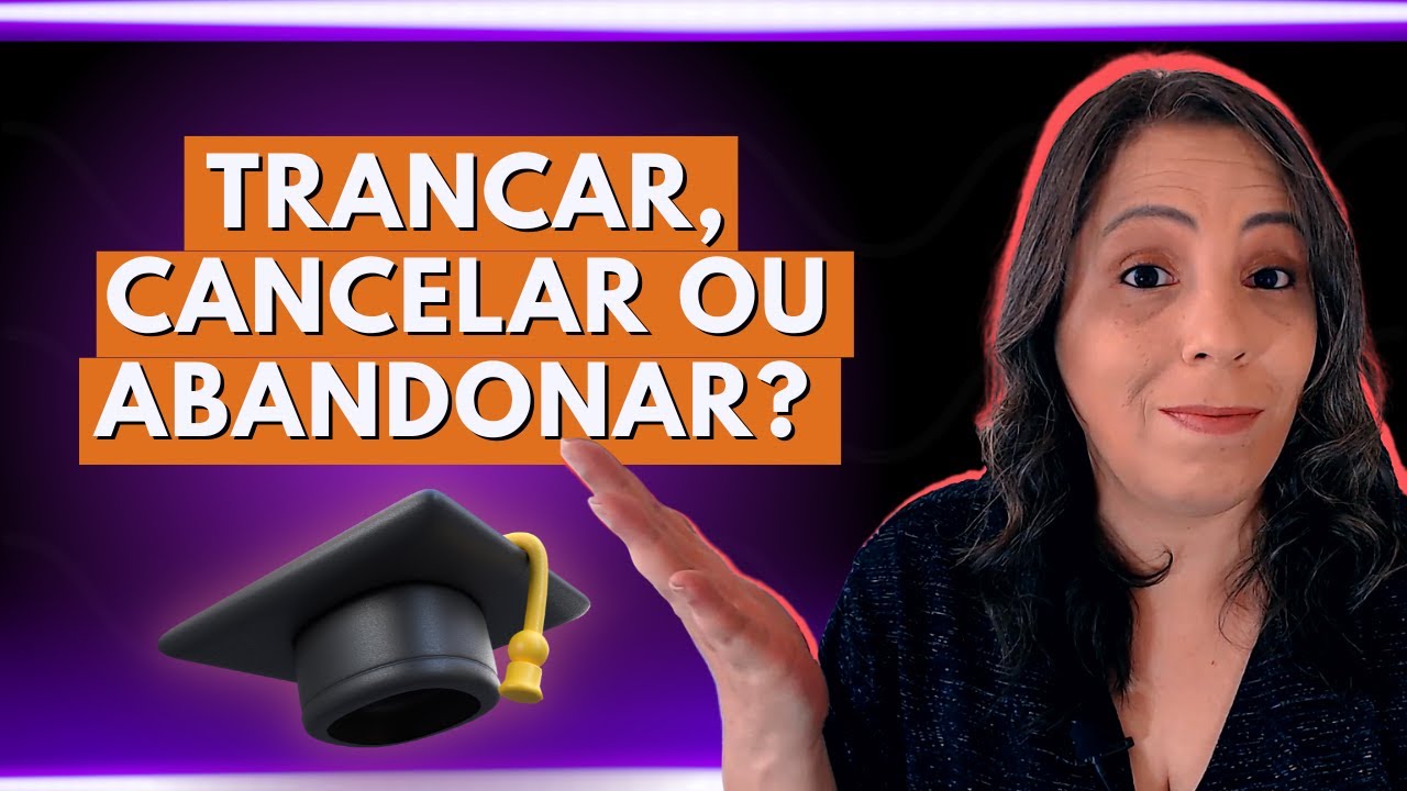 Qual a diferença entre cancelar, trancar e abandonar curso? Tenho que pagar para trancar matrícula?