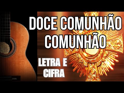 (COMUNHÃO) Doce comunhão - Cifra