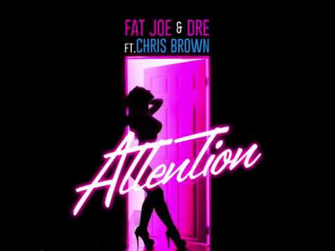Attention (Clean) - Fat Joe feat. Chris Brown & Dre