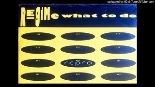 Regime~What To Do [The Man Ray Mix]