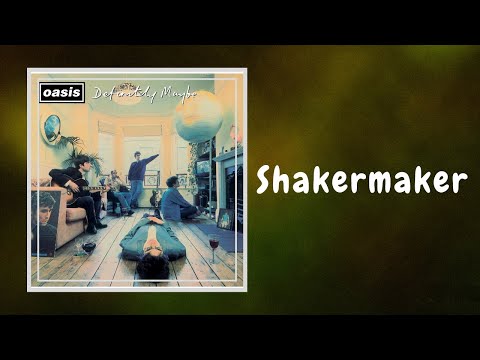 Oasis - Shakermaker (Lyrics)