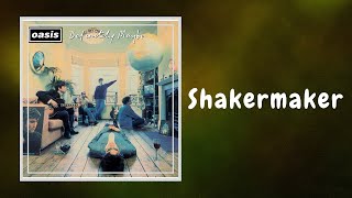 Oasis - Shakermaker (Lyrics)