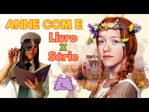 Anne com E: Vale a Pena Ler ou Assistir a Srie? | Alicia #26