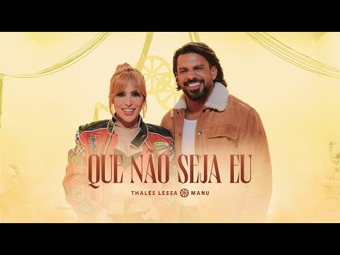 Thales Lessa e Manu Bahtidão - Que Não Seja Eu - (Videoclipe Oficial)