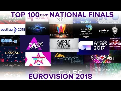TOP 100 National Finals | EUROVISION 2018 (All countries)