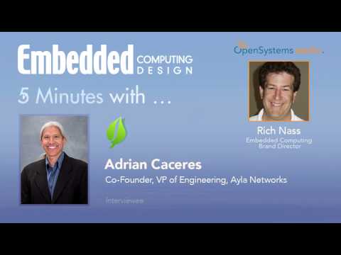 Five Minutes With?Adrian Caceres, Co-Founder, VP of Engineering, Ayla Networks