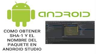 3. SHA-1 y nombre de paquete en Android Studio