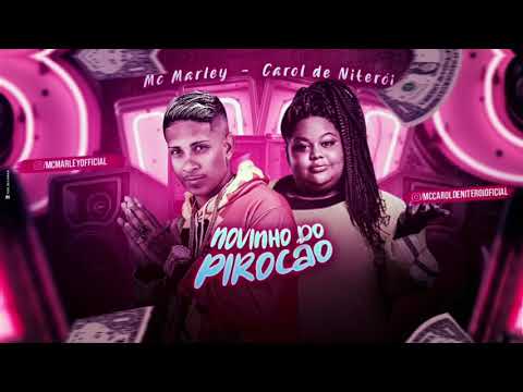 🔴MC MARLEY E MC CAROL DE NITERÓI - N0VINH0 DO PIR0KÃO