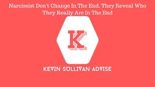 Narcissist Don't Change In The End, They Reveal Who They Really Are In The End