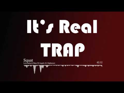 Lexxmatiq & Beau Di Angelo - Squat (Ft. Righteous)