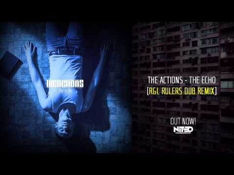 THE ACTIONS - The Echo (RGL Rulers Dub Remix)
