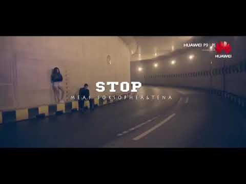 Meas SokSophea & Tena - Stop [ Official MV ]