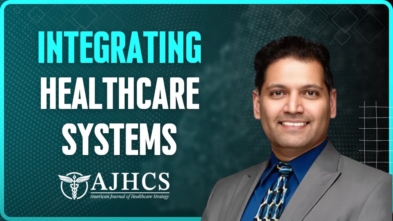 Connecting Healthcare Systems: Dr. Mayank Shah on Effective Integration