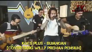 Download lagu KOES PLUS - BUJANGAN ‼️( COVER BANG WILLY PREMAN PENSIUN ) FULL LIRIK ‼️🎵 mp3