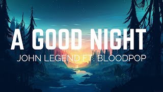 John Legend - A Good Night ft. Bloodpop (Lyrics)