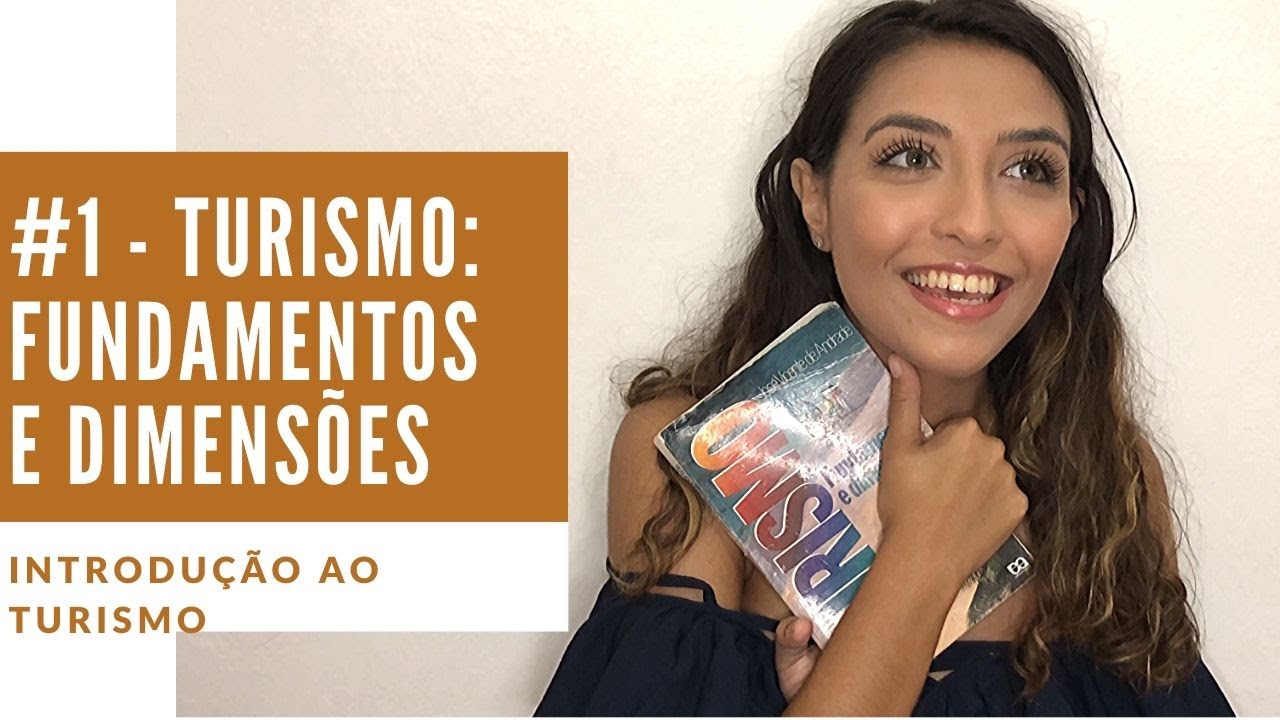 #1 - TURISMO: FUNDAMENTOS E DIMENSÕES: primeira conversa | Introdução ao Turismo