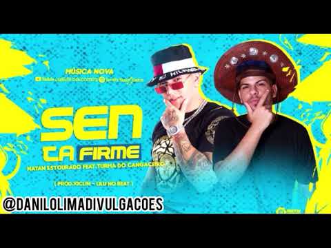 SENTA FIRME - Natan Estourado e Turma do Cangaceiro (LILU NO BEAT, XICLIN)