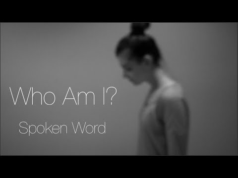 Who Am I? A Spoken Word Poem