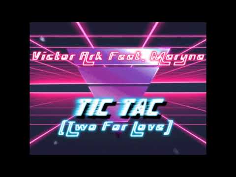 Victor Ark feat. Maryna TIC TAC (Two For Love) ITALO DISCO 2018 NEW GENERATION
