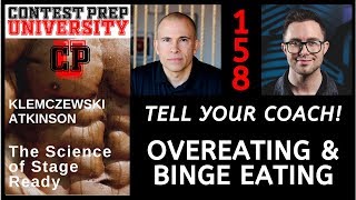 CONTEST PREP UNIVERSITY #158 - TELL YOUR COACH: OVEREATING &amp; BINGE EATING
