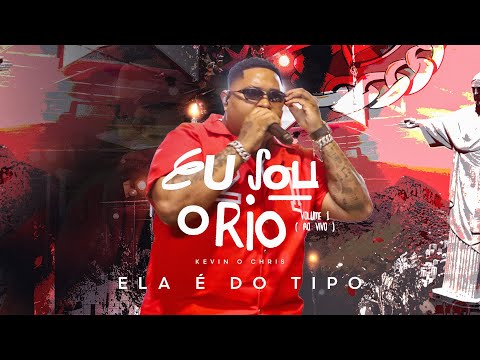 Kevin o Chris - Ela É do Tipo (Eu Sou o Rio - Ao Vivo)