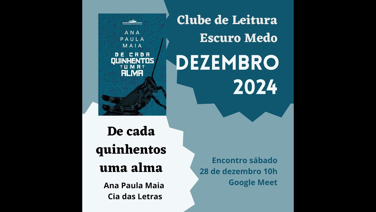 Encontro Clube de Leitura Escuromeders - "De cada quinhentos uma alma", de Ana Paula Maia