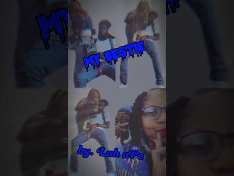 Luh ape-My bestie(official audio)