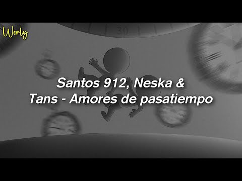 Santos 912, Neska & Tans - Amores de pasatiempo 🔥|| LETRA  | 1 Hour Version - J'rodo Letra