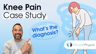 Knee Pain Case Study | Expert Physio Explains Fascinating Case, Diagnosis and Clinical Reasoning!