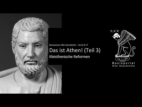 Das ist Athen! (Teil 3): Kleisthenische Reformen