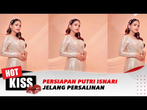 Persiapan Mental Putri Isnari, Haru Dapat Calon Anak Laki-laki Penjaga Keluarga | Hot Kiss