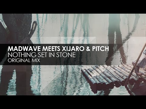 Madwave meets XiJaro & Pitch - Nothing Set In Stone