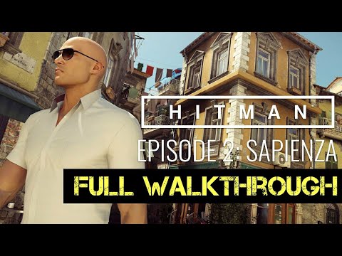 Hitman : Episode 2 Walkthrough Sapienza (Italy) - Gaming Guide