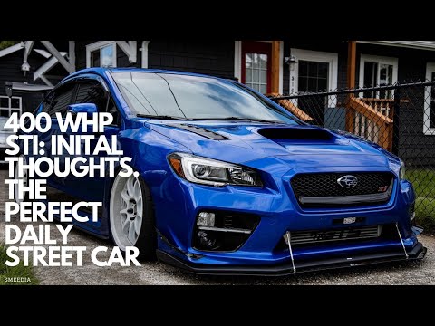 400 WHP E85 STI: Perfect Daily Driven Street Car. (Initial Thoughts)
