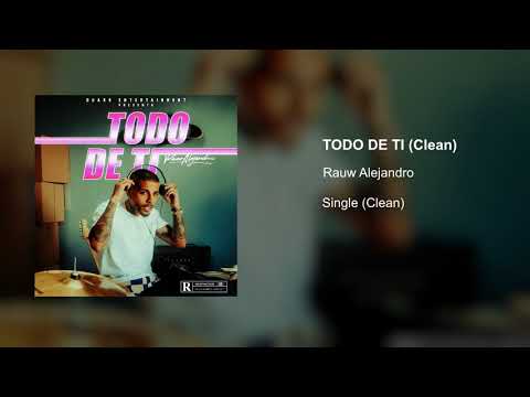 Rauw Alejandro - Todo De Ti (Clean Version)