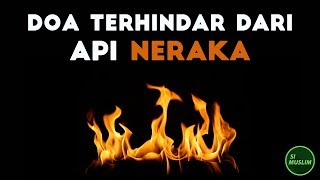 Download lagu Doa Terhindar dari Api Neraka dan Artinya - Kumpulan Doa Islam mp3