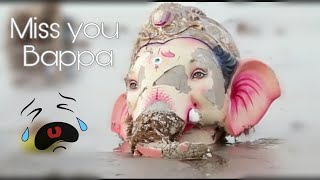 MISS YOU BAPPA😞😢  Ganpati Bappa