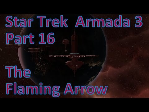 Star Trek  Armada 3 Part 16 The Flaming Arrow