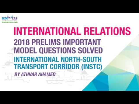 INTERNATIONAL NORTH-SOUTH TRANSPORT CORRIDOR (INSTC) | 2018 PRELIMS IMPORTANT MODEL QUESTION SOLVED