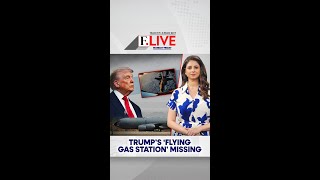 Trump's 'Flying Gas Station' Goes Missing | Firstpost Live | N18G