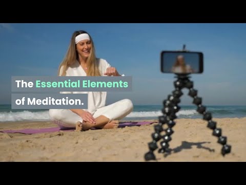 The Essential Elements Of Meditation