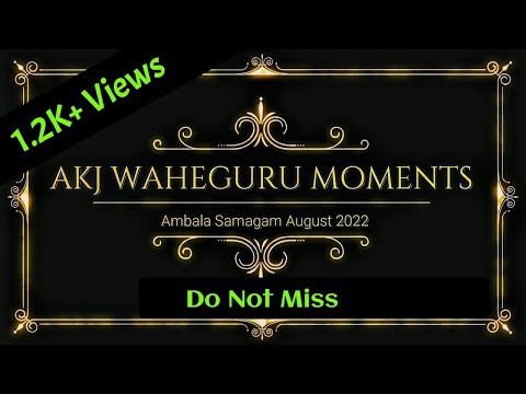 Best Waheguru Moments ❤️ | AKJ | Do Not Miss ! [ PART-2 ] Ambala Samagam AUG 2022.