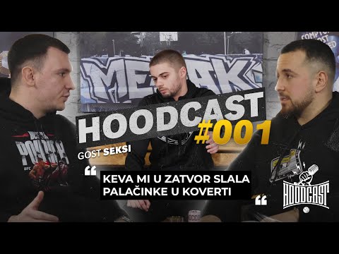 HOODCAST – Seksi: Bolje zatvor nego deponija i gradski bus! #001