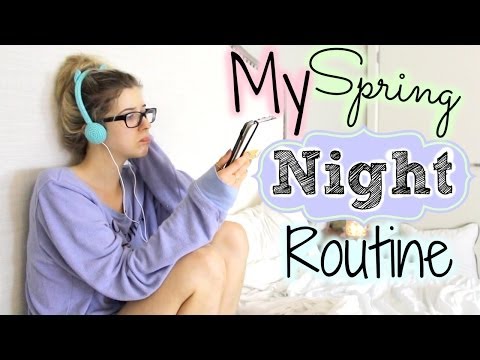 My Night Routine: Spring Edition