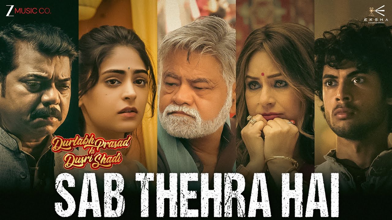 Sab Thehra Hai Lyrics | Durlabh Prasad Ki Dusri Shadi | Divya Kumar, Harsha Bachchan
