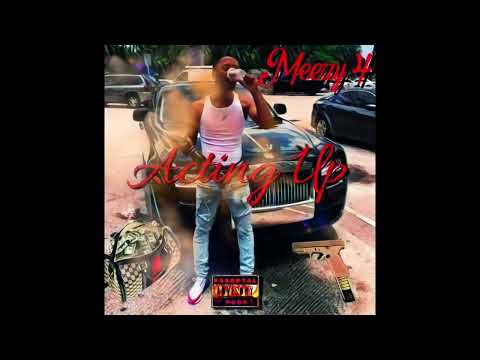 Meezy 4 - Acting Up (Official Audio)