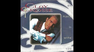 Clay Crosse My Place Is With You 1993