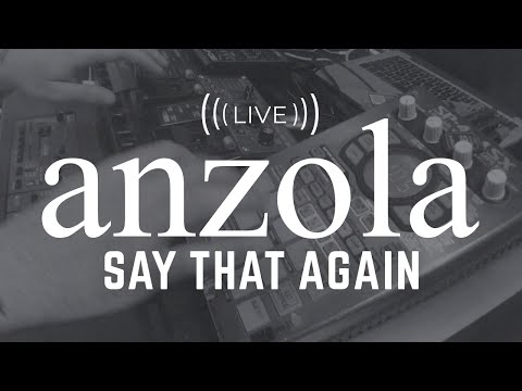 ANZOLA - Say That Again (Live) [URBNET]