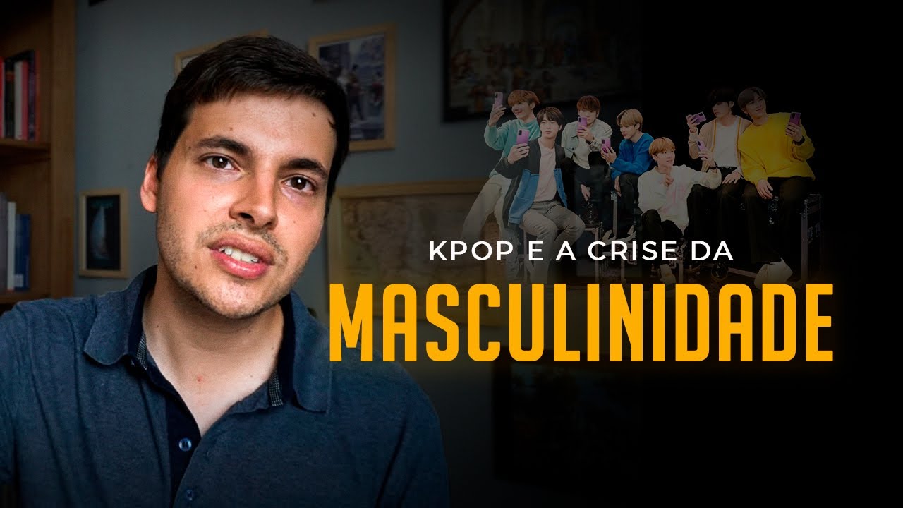 KPOP e a Crise da Masculinidade