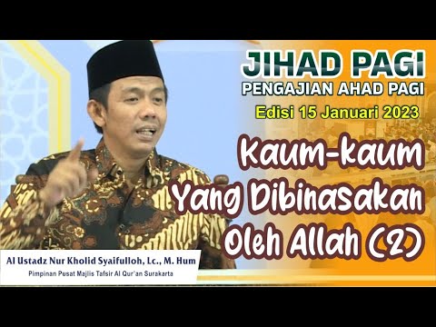 Jihad Pagi Edisi 15 Januari 2023 - Kaum-Kaum yang Dibinasakan oleh Allah (2)